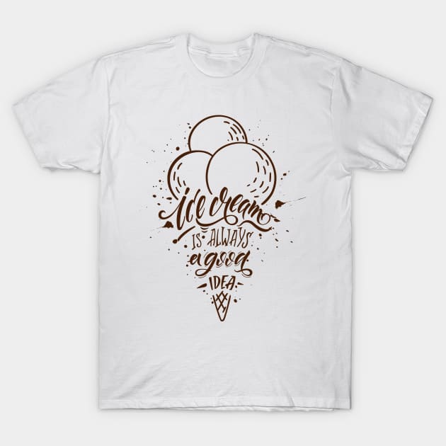 ice cream is always a good idea T-Shirt by Mako Design 